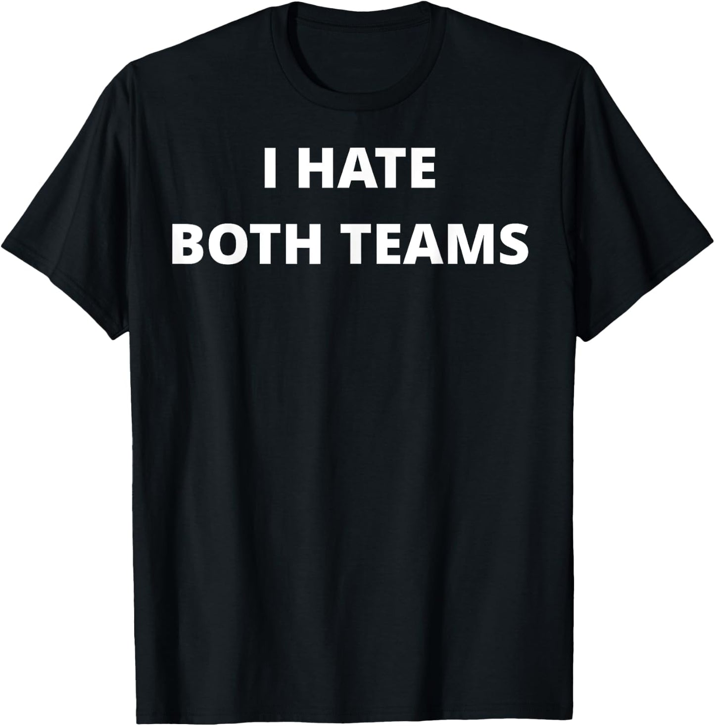 Anti Sport Designs -Adults I Hate Both Teams - Funny T-Shirt - T-Shirt | Black