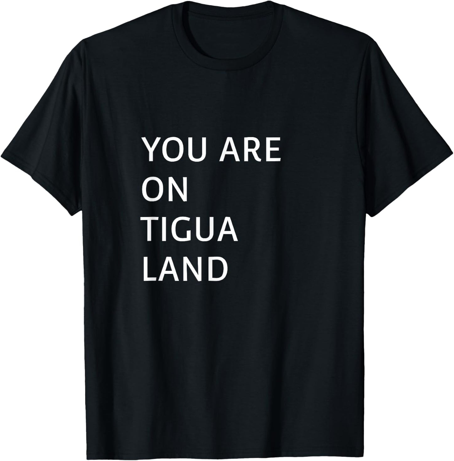 You Are On Tigua Land T-Shirt - T-Shirt | Black
