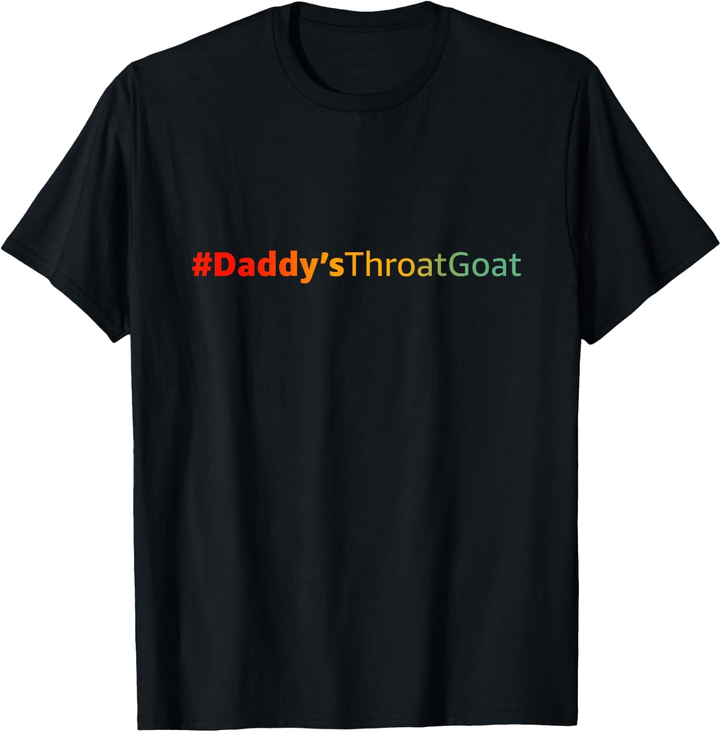 Daddy's Throat Goat Funny T-Shirt - T-Shirt | Black