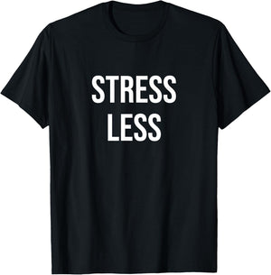 Stress Less T-Shirt - T-Shirt | Black