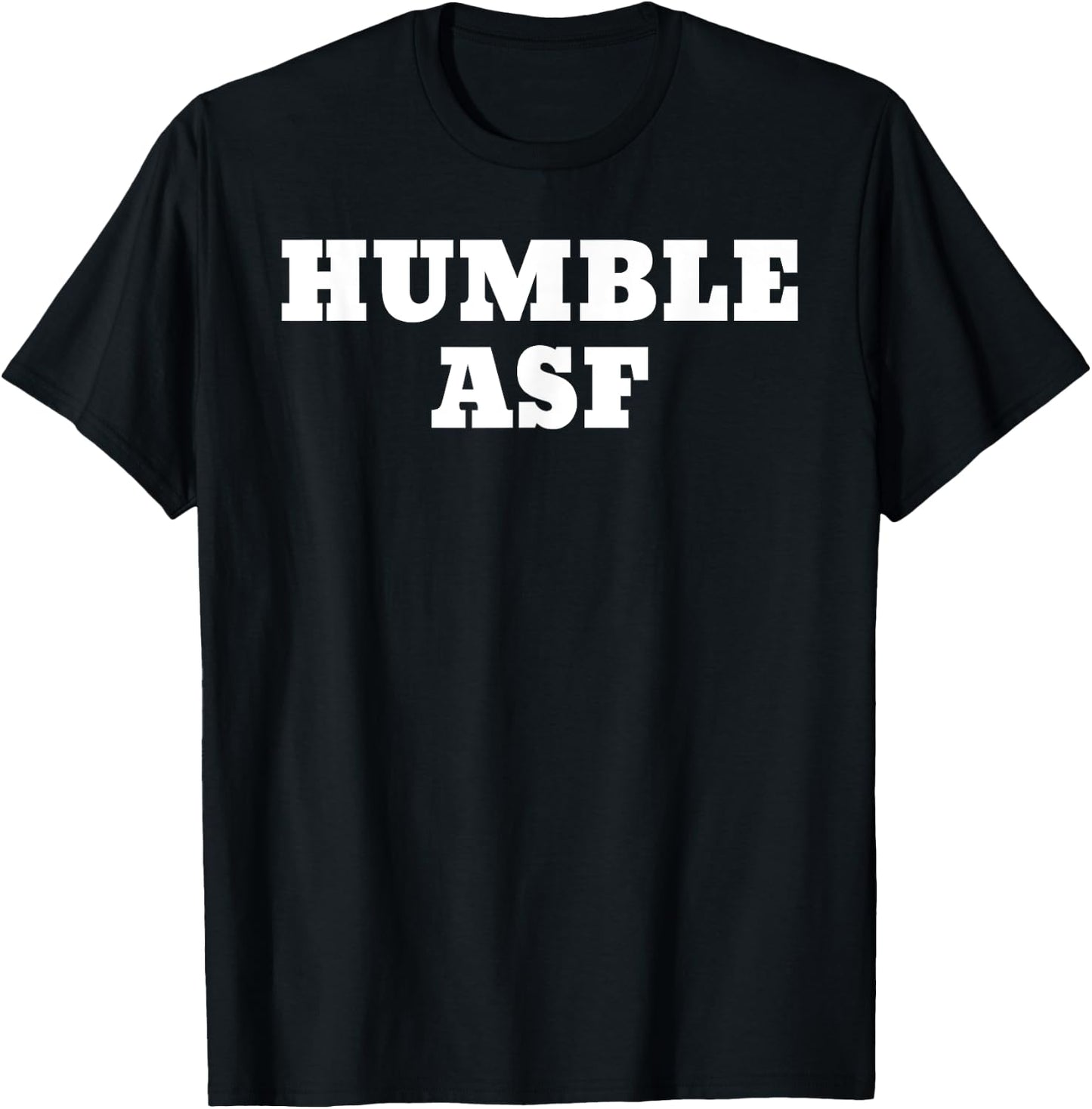 Humble Asf T-Shirt - T-Shirt | Black
