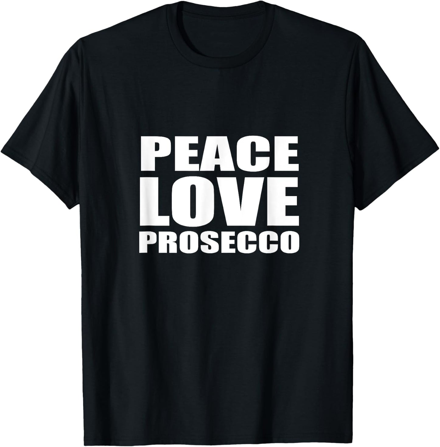 Peace Love Prosecco Shirt Sparkling Wine T-Shirt - T-Shirt | Black
