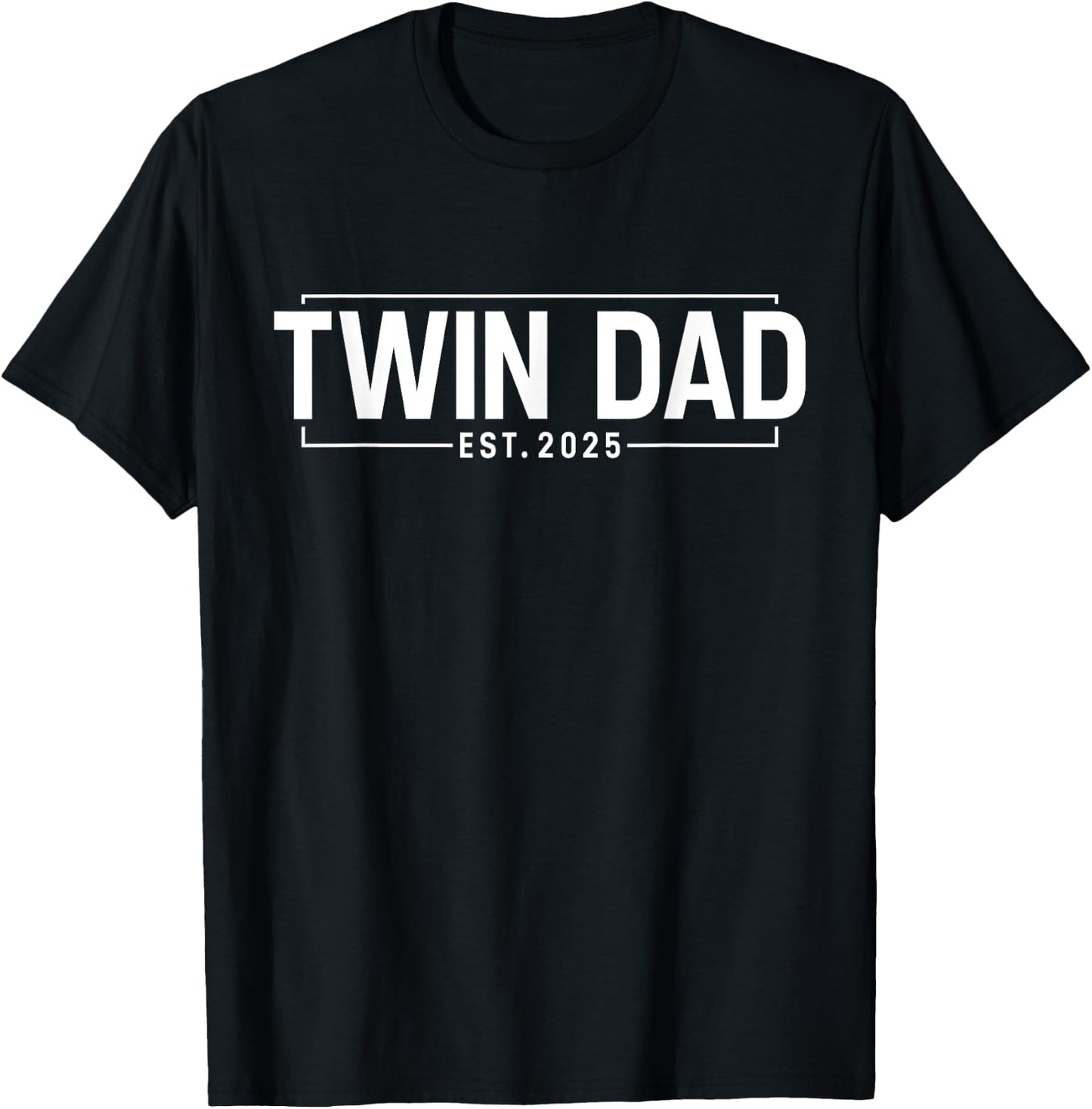 Twin Dad Est. 2025 Father of Twins New Dad Daddy Fathers Day T-Shirt - T-Shirt | Black
