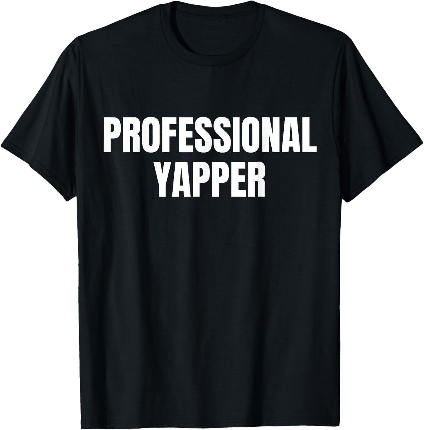 Professional Yapper T-Shirt - T-Shirt | Black