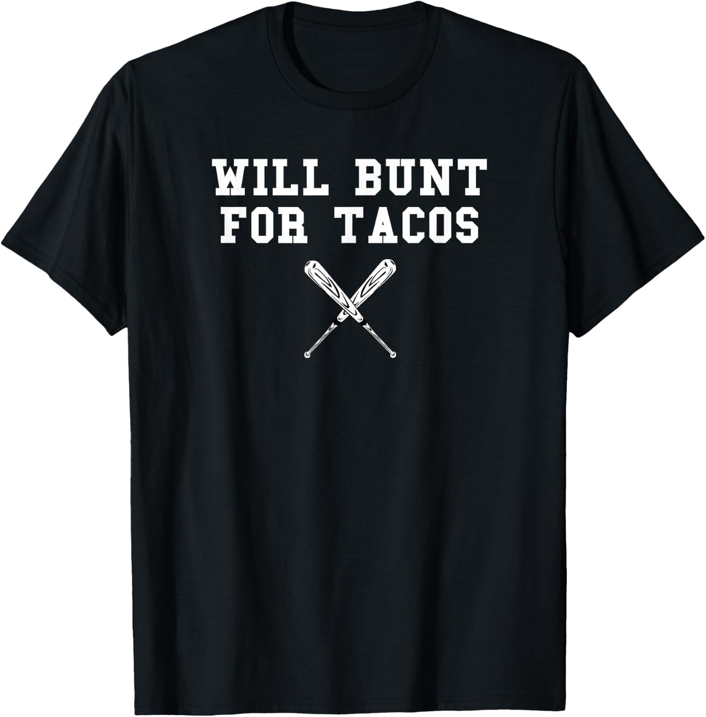 Bunt Bunting Infield Ball Leadoff Batter Baseball Taco Lover T-Shirt - T-Shirt | Black