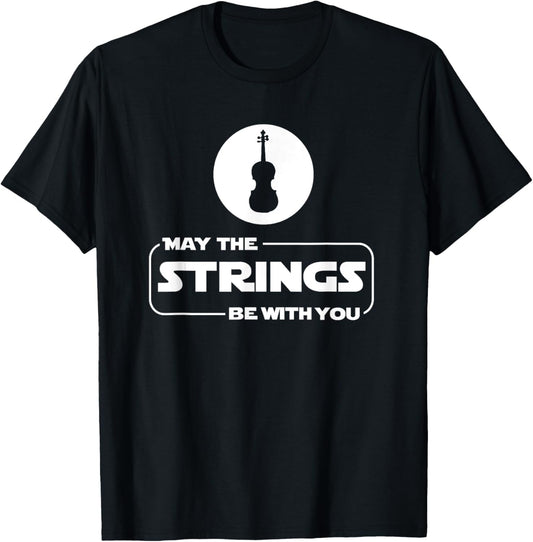May The Strings Funny Violin Player Violinist Gift T-Shirt - T-Shirt | Black