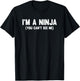 I'm a ninja you can't see me T-Shirt - T-Shirt | Black