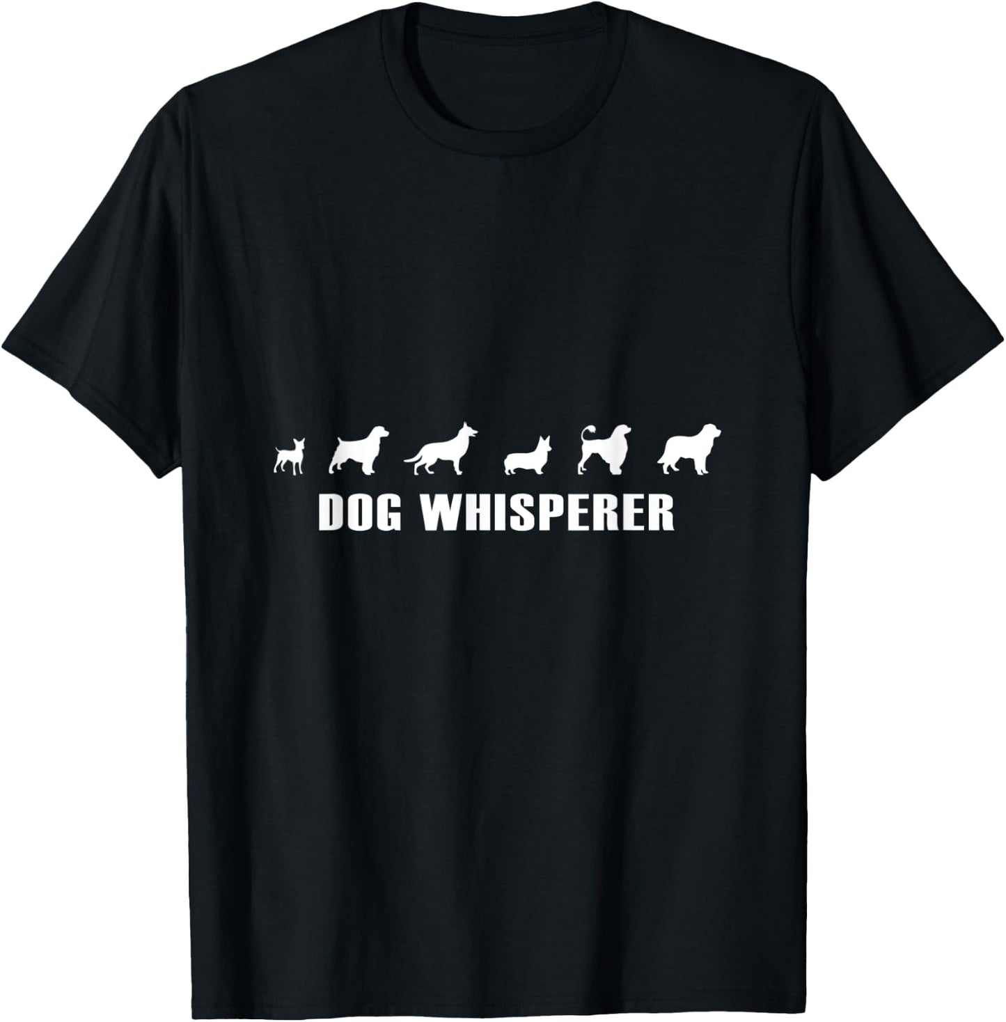 Dog Whisperer Funny Dog lovers T-Shirt - T-Shirt | Black