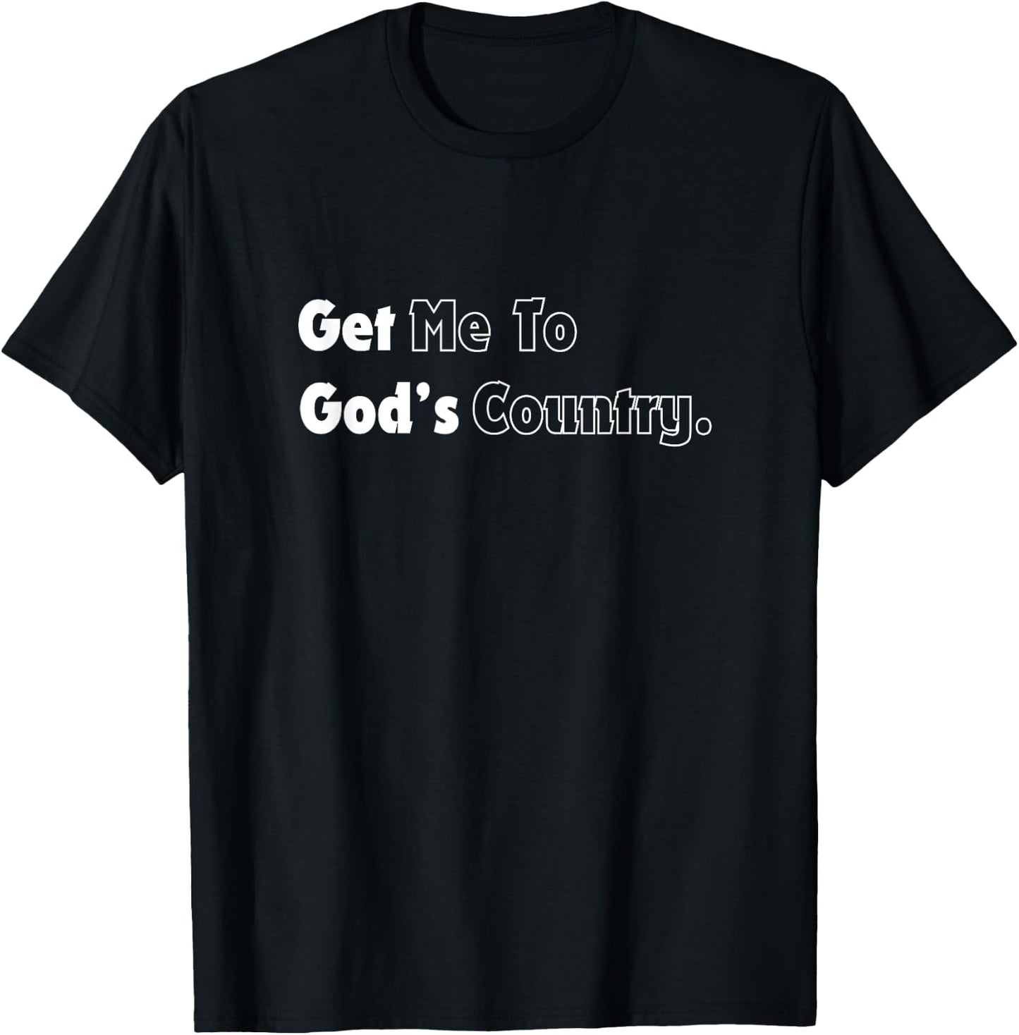 Get Me to God's - Country Western Take Me To Cowboy Apparel T-Shirt - T-Shirt | Black