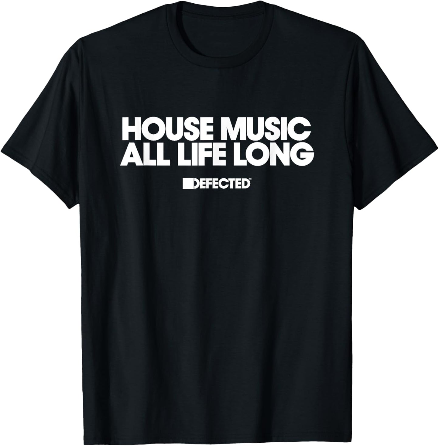White Print Defected House Music All Life Long Two Line T-Shirt - T-Shirt | Black