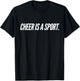 Cheer is a Sport T-Shirt - T-Shirt | Black