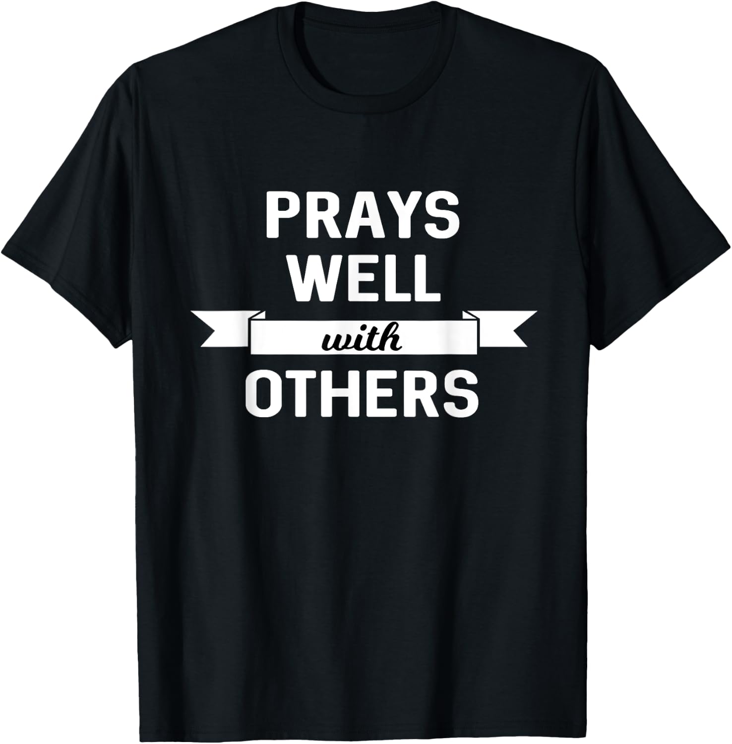 Prays Well With Others Funny Christian T-Shirt - T-Shirt | Black