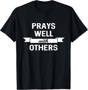Prays Well With Others Funny Christian T-Shirt - T-Shirt | Black