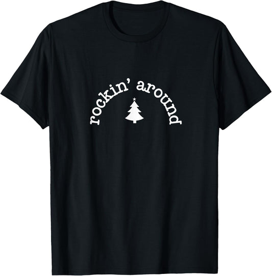 Rockin' Around The Christmas Tree,Christmas Funny Quote T-Shirt - T-Shirt | Black