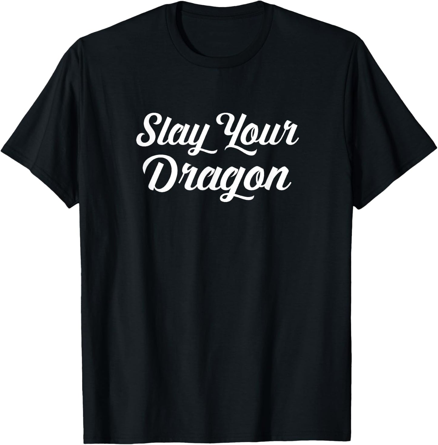 Slay Your Dragon T-Shirt - T-Shirt | Black