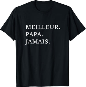 Best Dad Ever French Language Funny Fathers Day Vacation T-Shirt - T-Shirt | Black