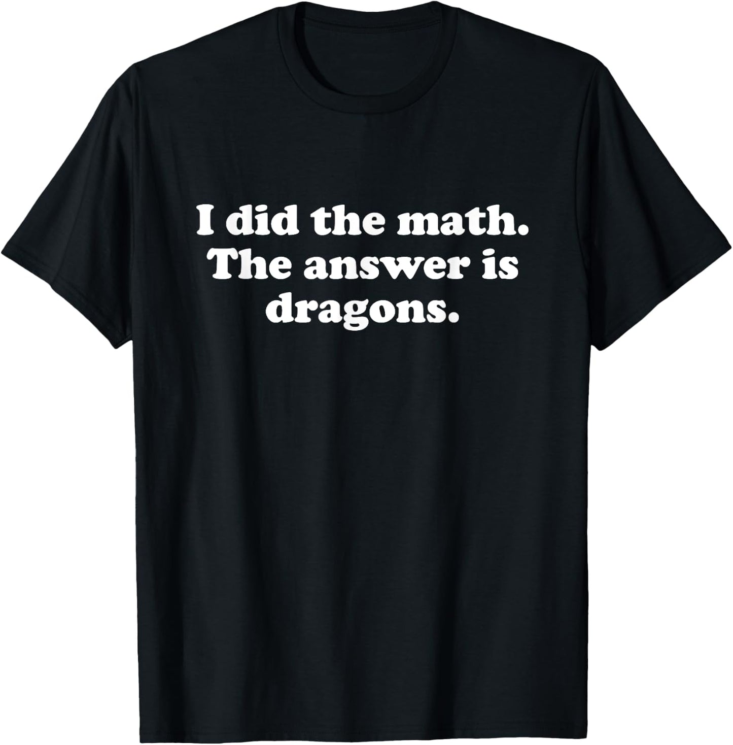 Funny Dragons or Dragon Girls Boys Men or Women T-Shirt - T-Shirt | Black