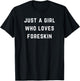 Just a girl who loves foreskin T-Shirt - T-Shirt | Black