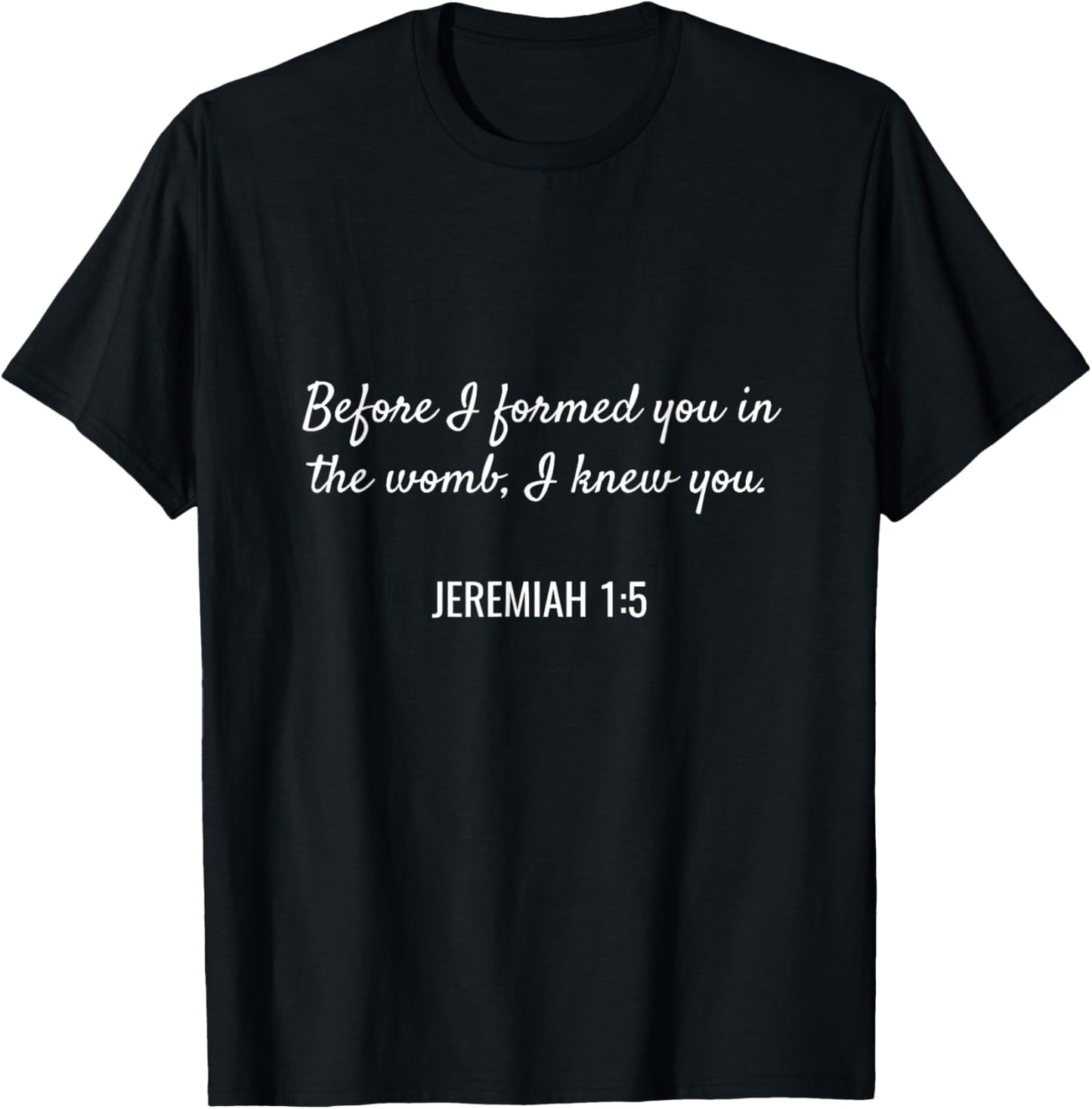 Jeremiah 1:5 Christian Bible Pro-Life Quote T-Shirt - T-Shirt | Black