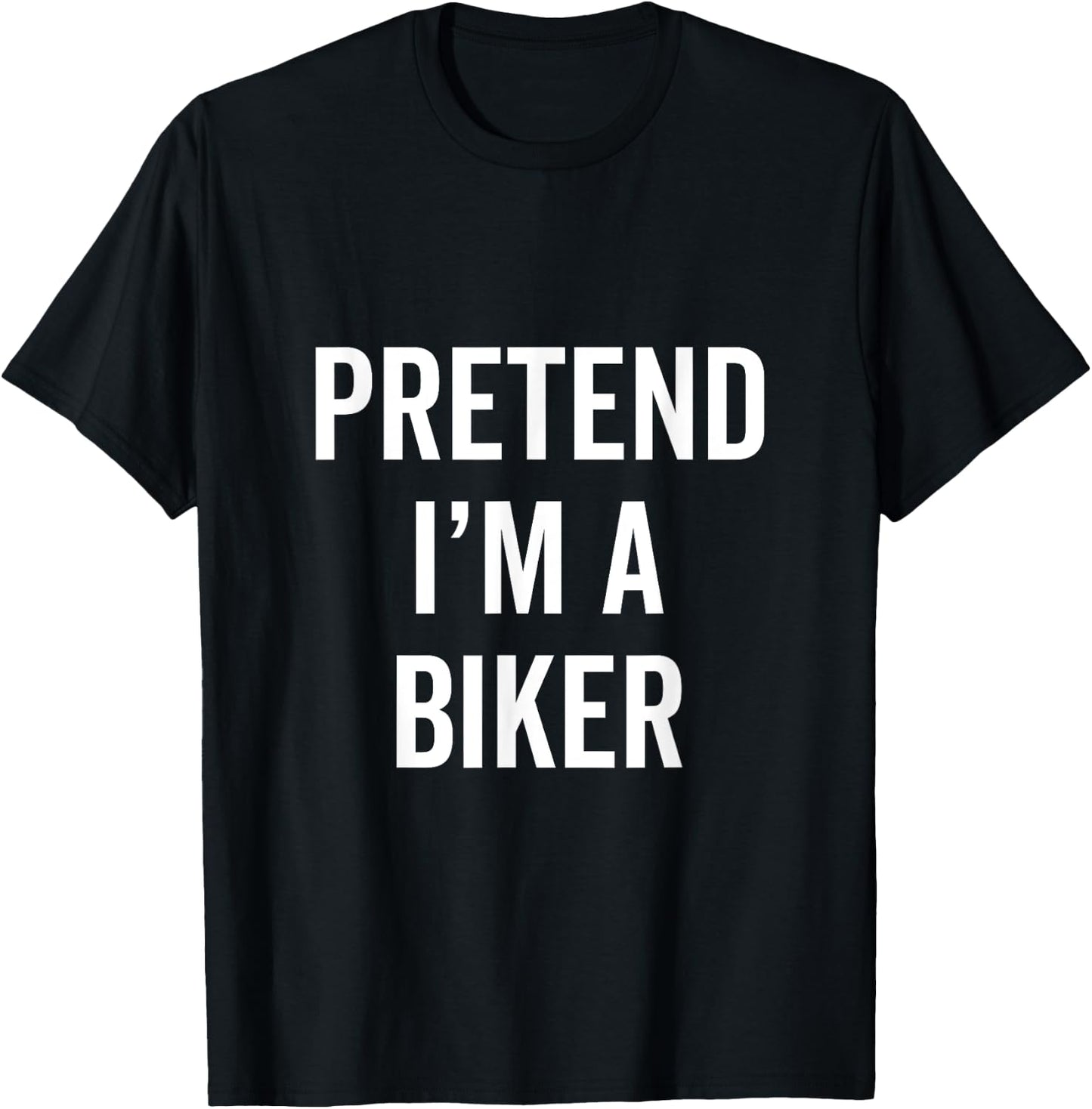 Pretend I'm A Biker Funny Halloween Costume Biking Fan Gift T-Shirt - T-Shirt | Black