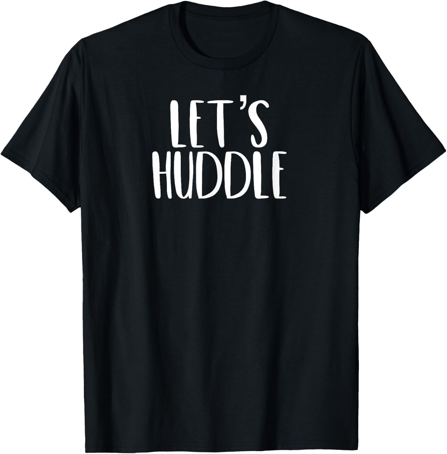 Let's Huddle Funny Let's Cuddle Football Pun T-Shirt - T-Shirt | Black