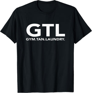 Funny GTL Gift - Funny Gym Tan Laundry New Jersey GTL Shore T-Shirt - T-Shirt | Black