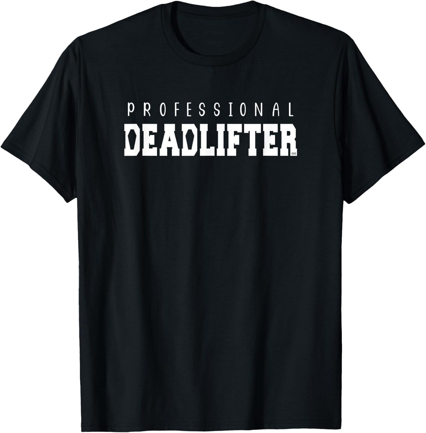 Professional Deadlifter Funny Mortician Saying T-Shirt - T-Shirt | Black