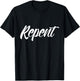 Repent ~ Script font T-Shirt - T-Shirt | Black