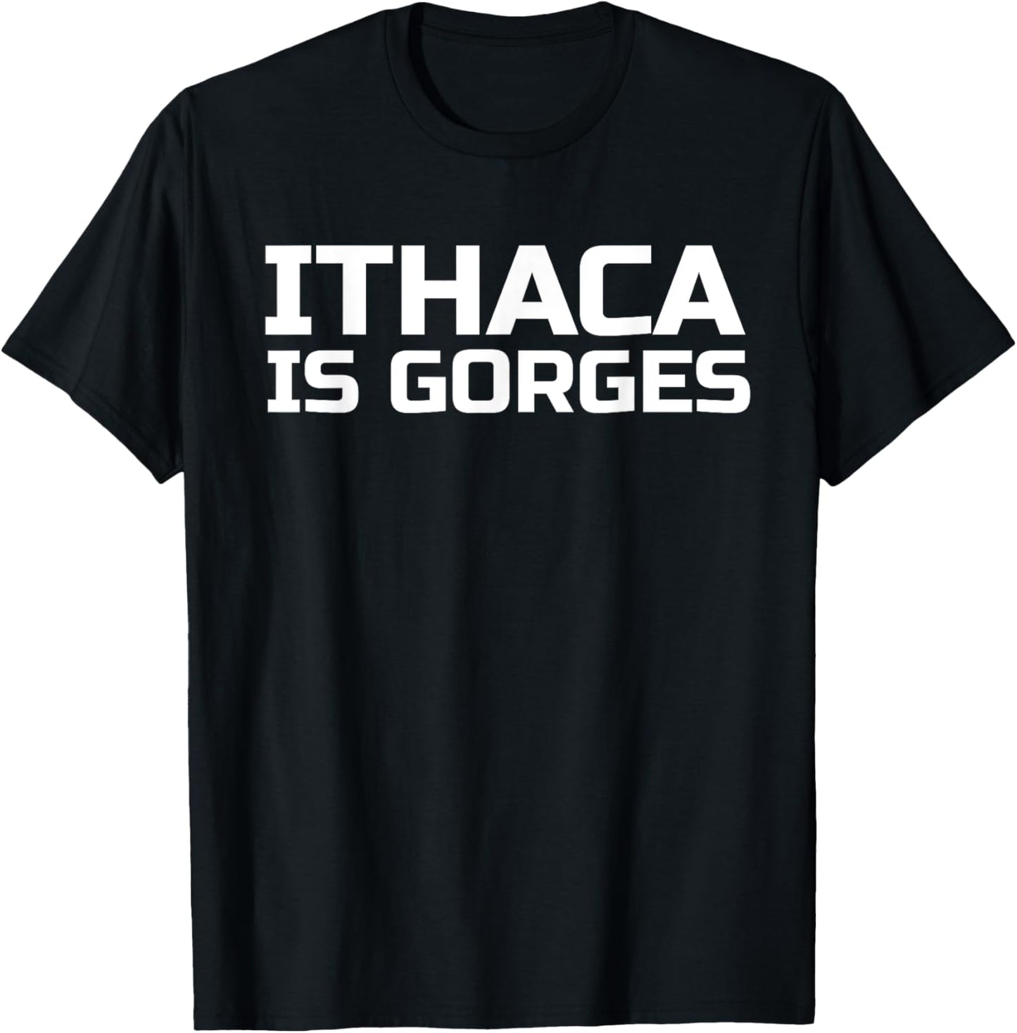 Gorgeous Ithaca is Gorges T Shirt T-Shirt - T-Shirt | Black