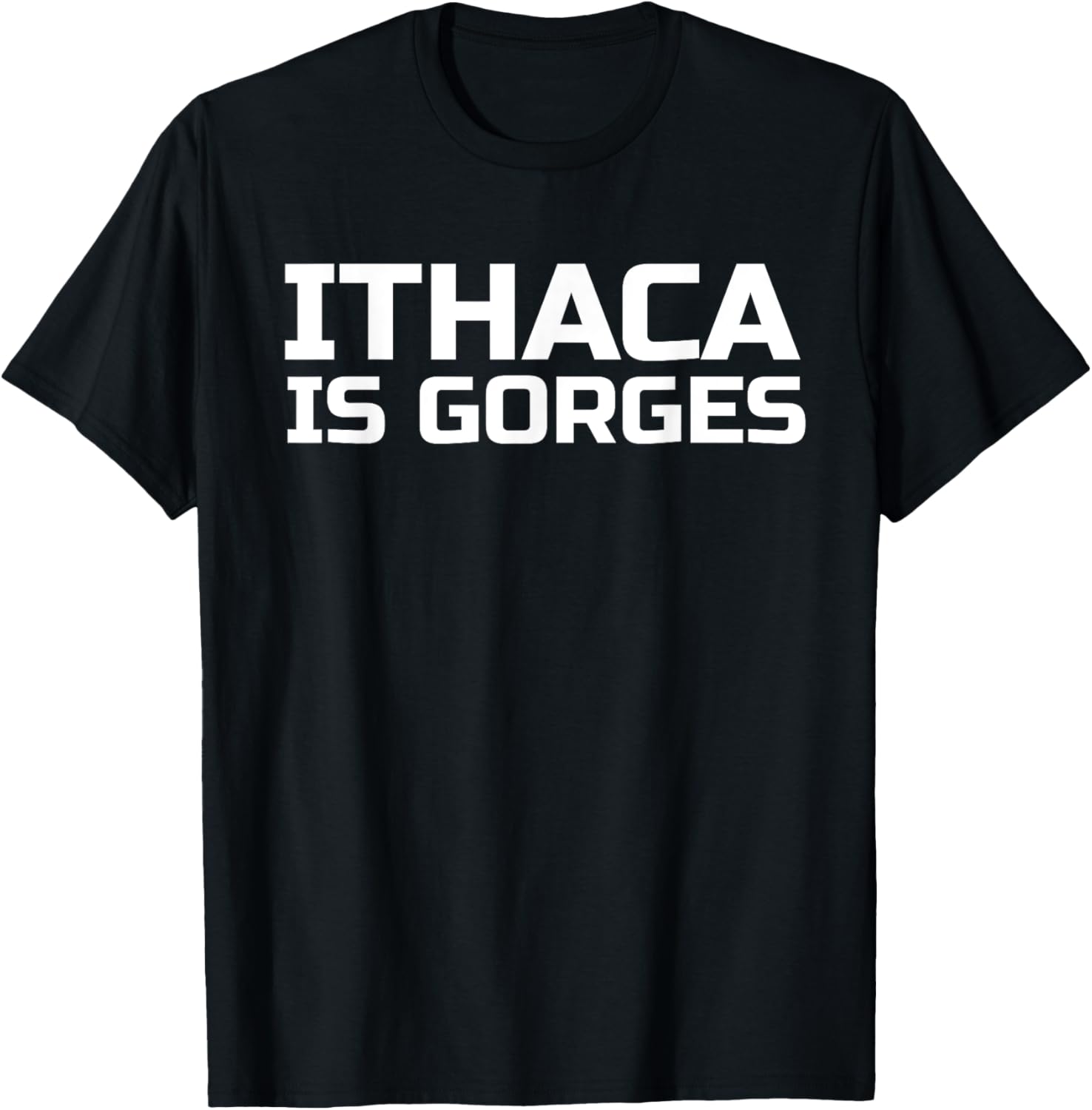 Gorgeous Ithaca is Gorges T Shirt T-Shirt - T-Shirt | Black