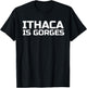 Gorgeous Ithaca is Gorges T Shirt T-Shirt - T-Shirt | Black
