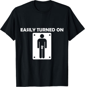 Easily Turned On - (Funny ) T-Shirt - T-Shirt | Black