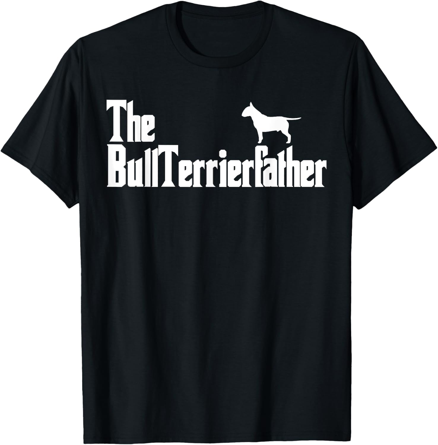 The BullTerrierFather Funny Bull Terrier Dad Shirt Men T-Shirt - T-Shirt | Black