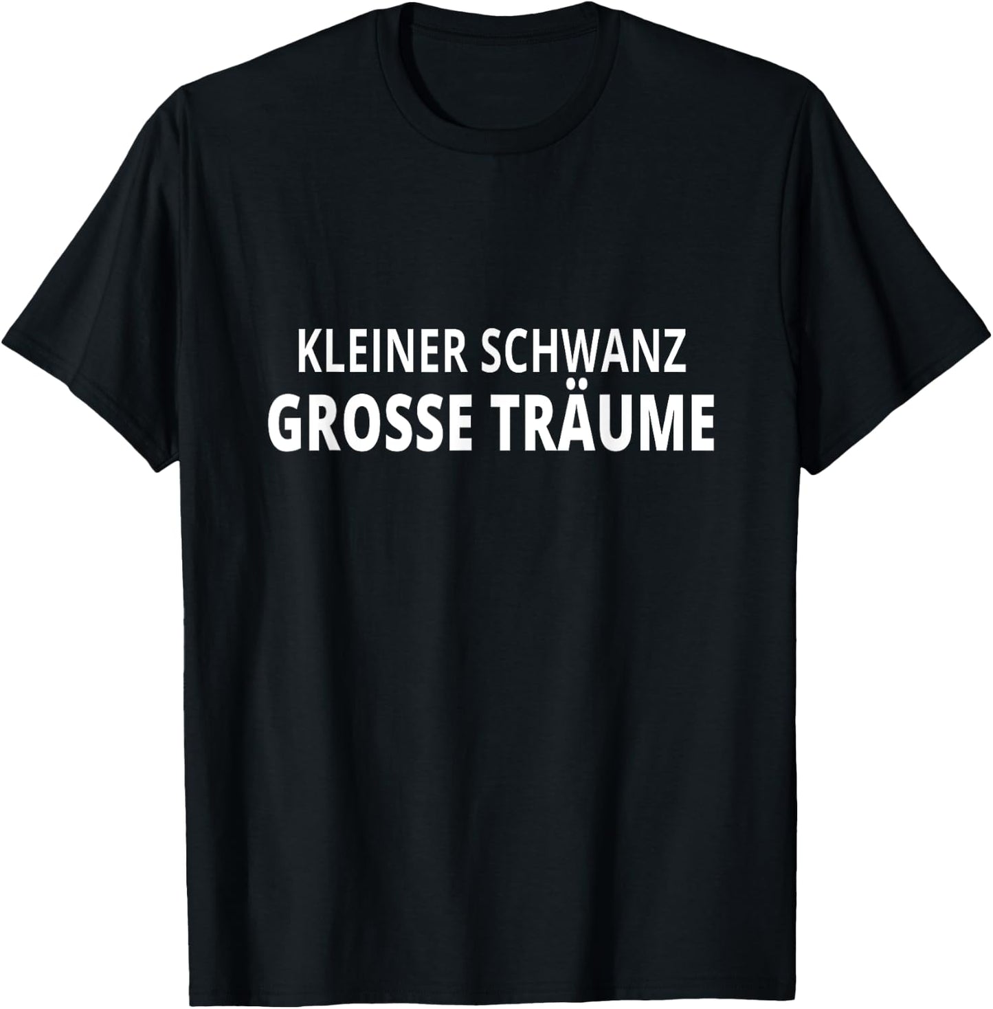 Kleiner Schwanz Große Träume - Lachen Garantiert für Freunde T-Shirt - T-Shirt | Black