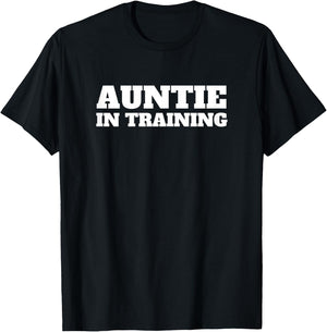 Auntie In Training First Time Aunt Funny Women T-Shirt - T-Shirt | Black