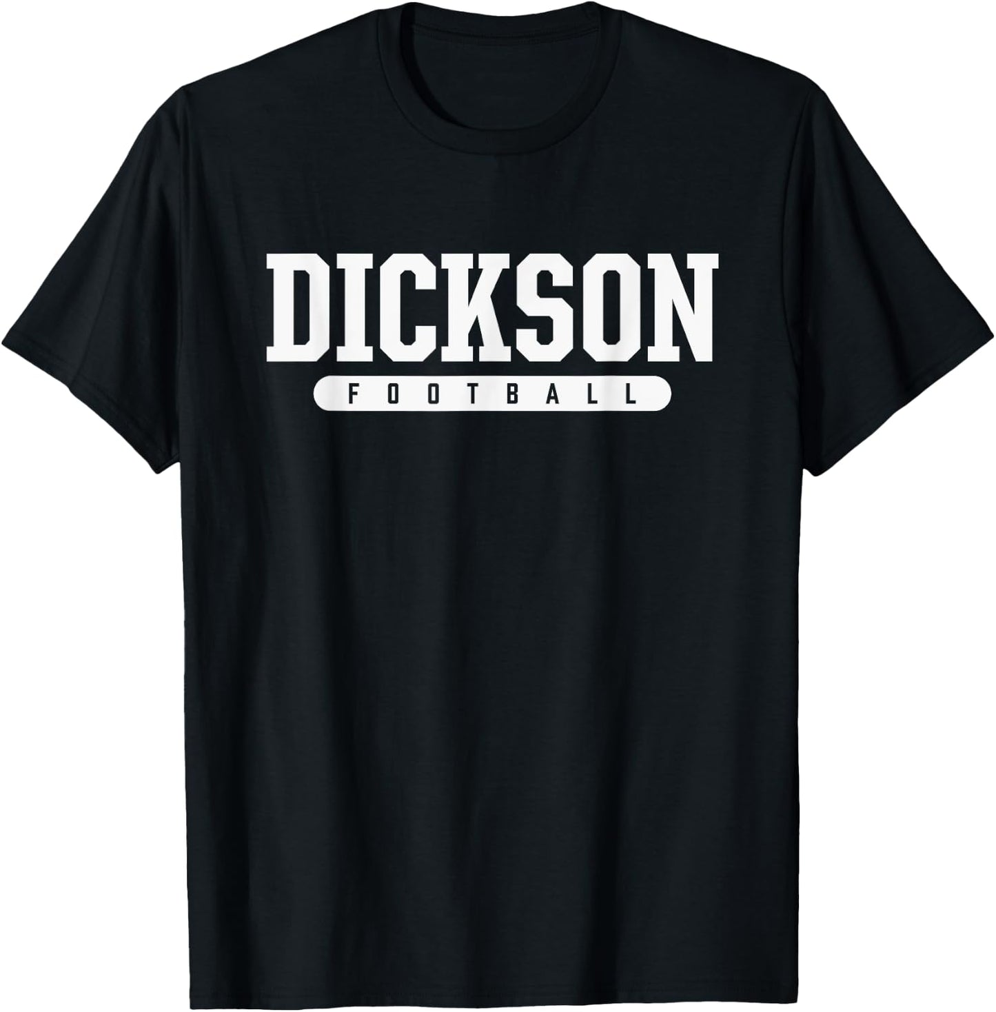 Dickson High School Football T-Shirt - T-Shirt | Black