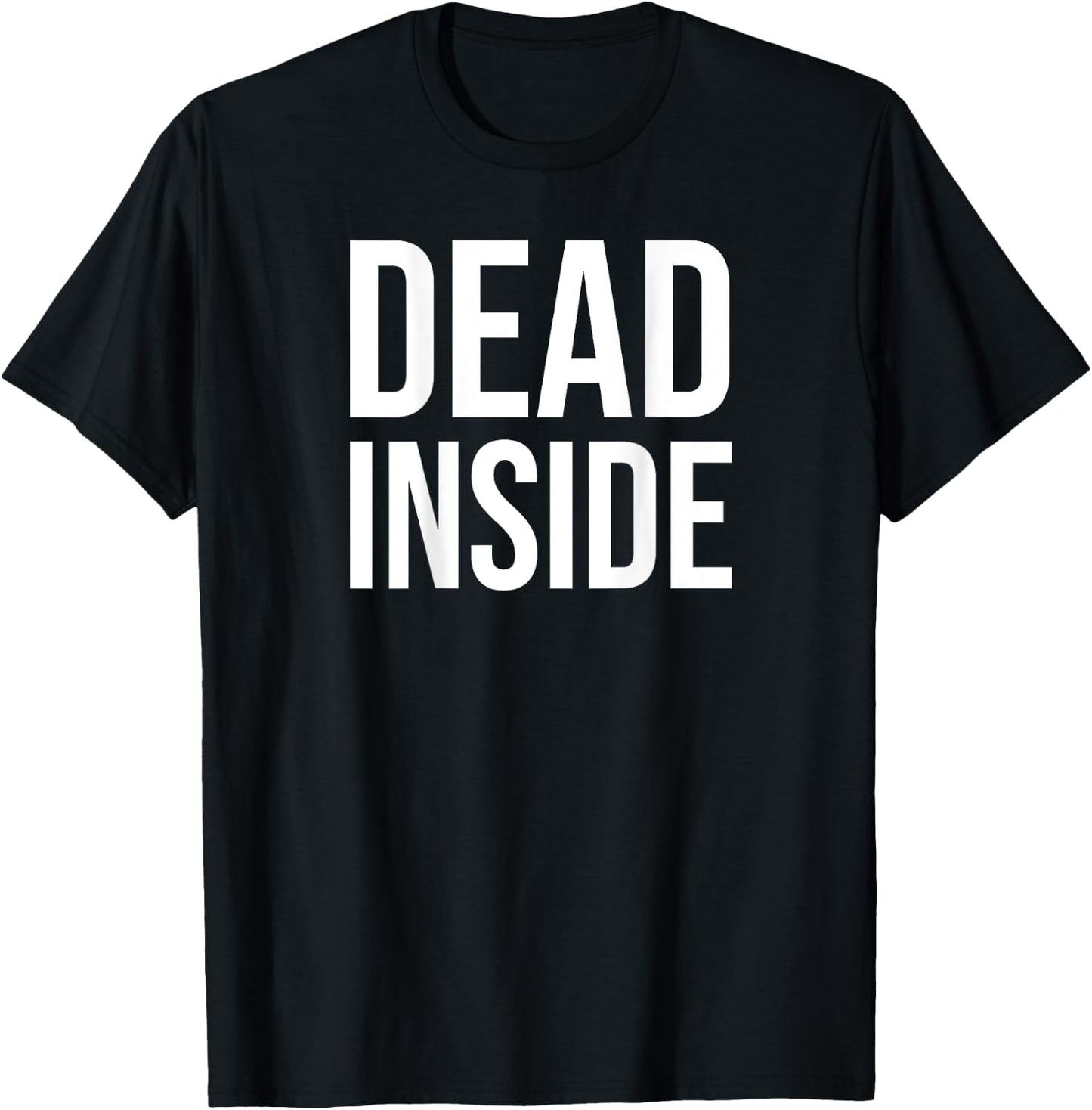 Dead Inside Shirt saying Dead Inside on Back,Im Dead Inside T-Shirt - T-Shirt | Black
