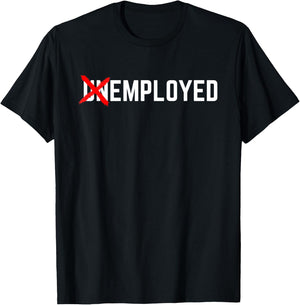 Employed Funny New Job First Job Men Woman Congrats Gift T-Shirt - T-Shirt | Black