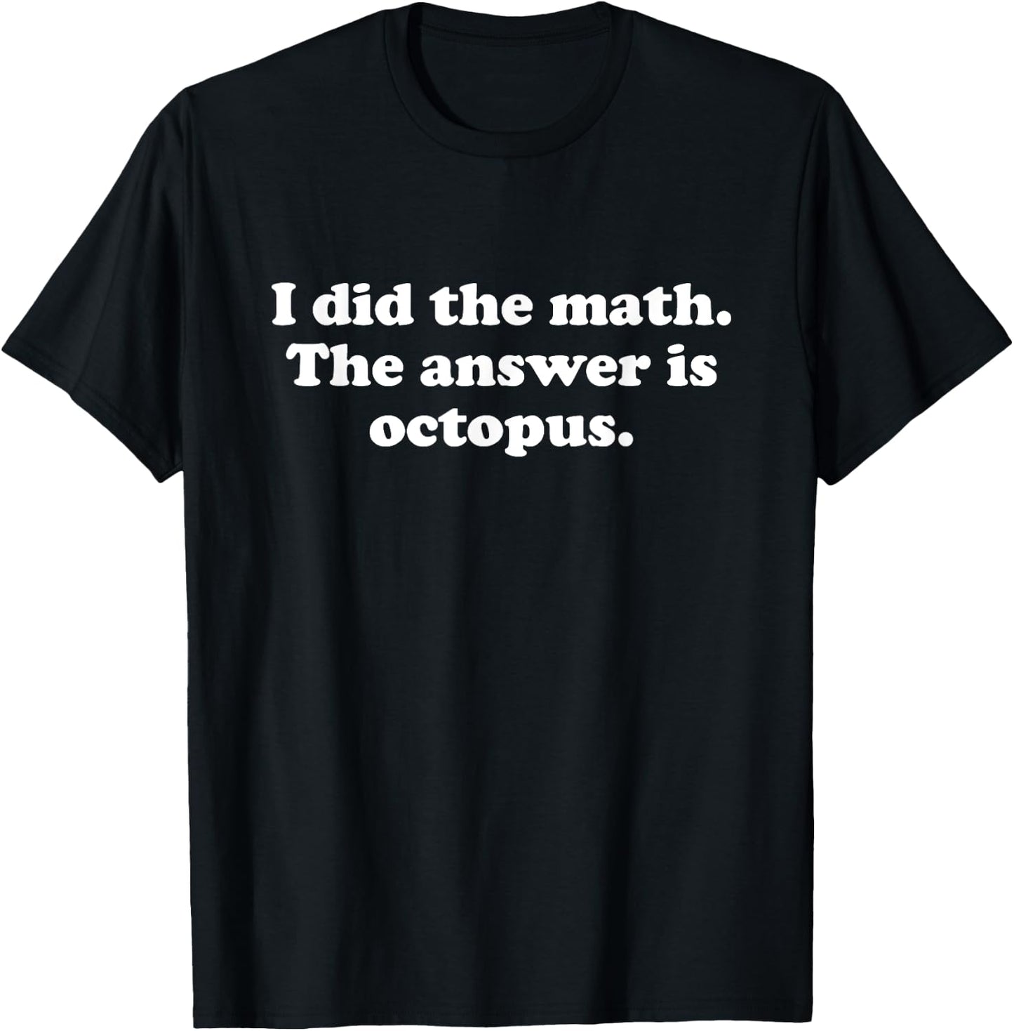 Funny Octopus Girls Boys Men or Women T-Shirt - T-Shirt | Black
