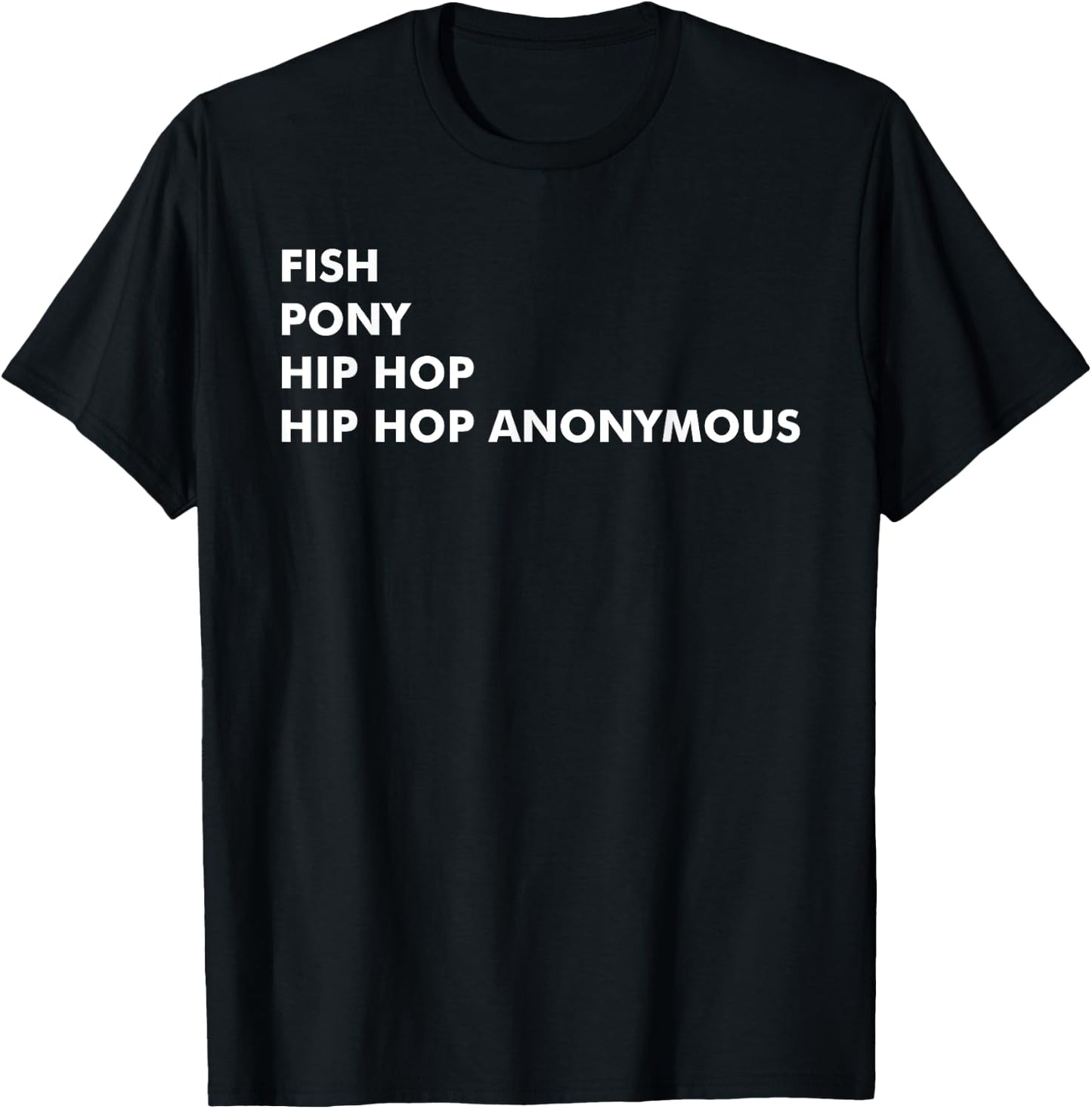 Fish Pony Hip Hop Hip Hop Anonymous T-Shirt - T-Shirt | Black