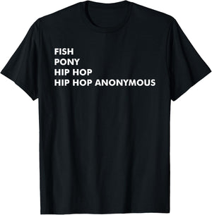 Fish Pony Hip Hop Hip Hop Anonymous T-Shirt - T-Shirt | Black