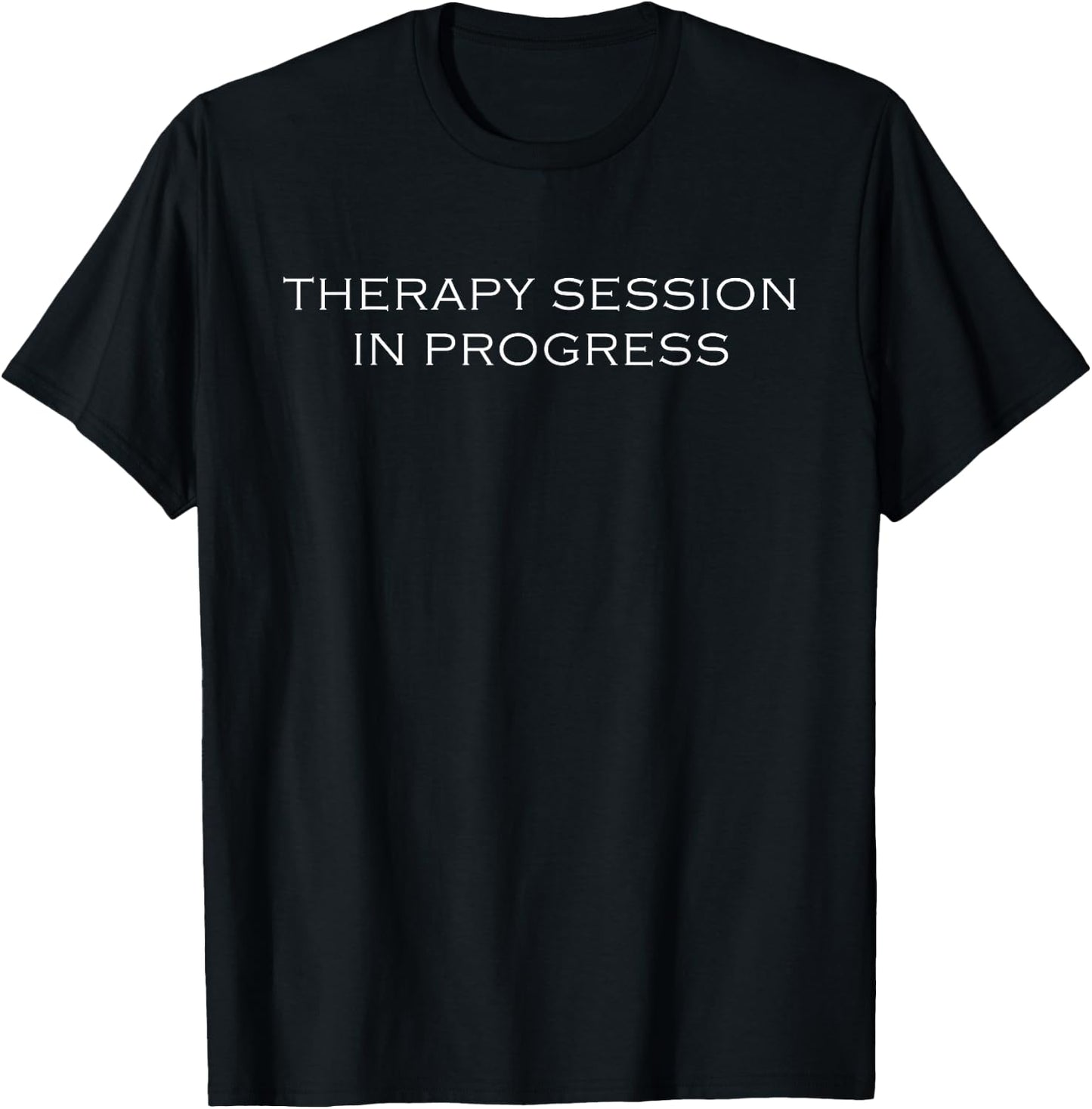 Therapy Session in Progress - Gym Gear - Heavy Weights T-Shirt - T-Shirt | Black