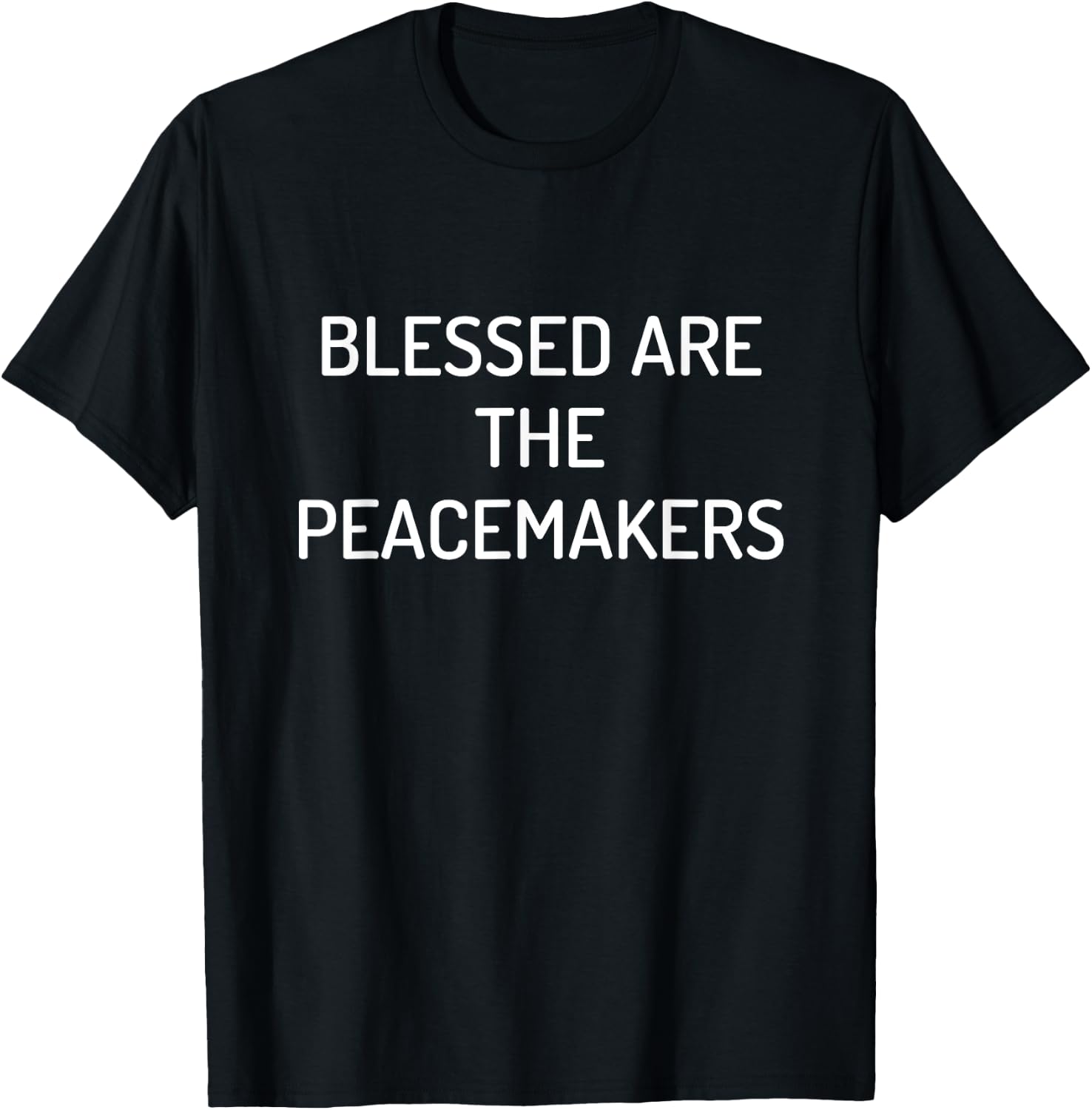 Blessed Are the Peacemakers T-Shirt - T-Shirt | Black
