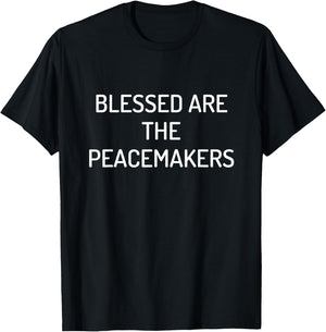 Blessed Are the Peacemakers T-Shirt - T-Shirt | Black