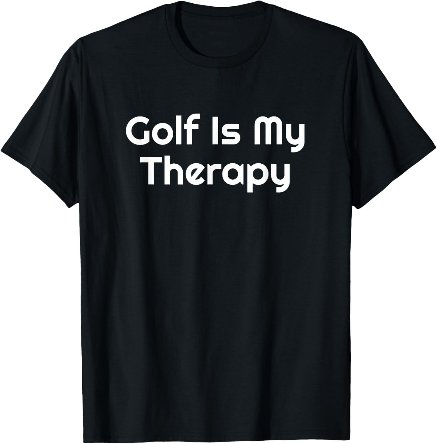 Golf is my therapy Golf Golfer Golfing Cute Funny Fan Gag T-Shirt - T-Shirt | Black