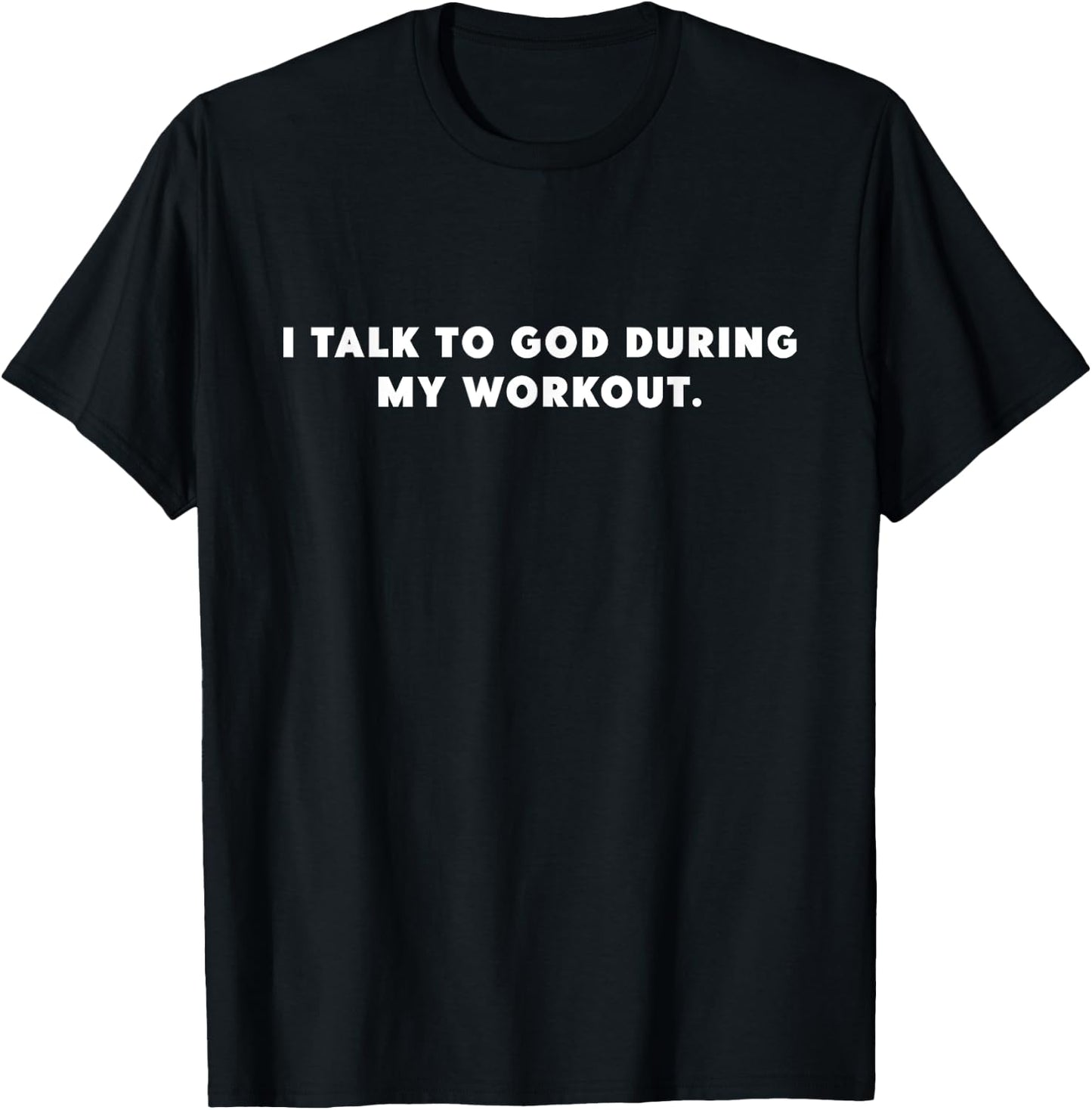 I Talk To God During My Workout Gym Fitness And Faith T-Shirt - T-Shirt | Black