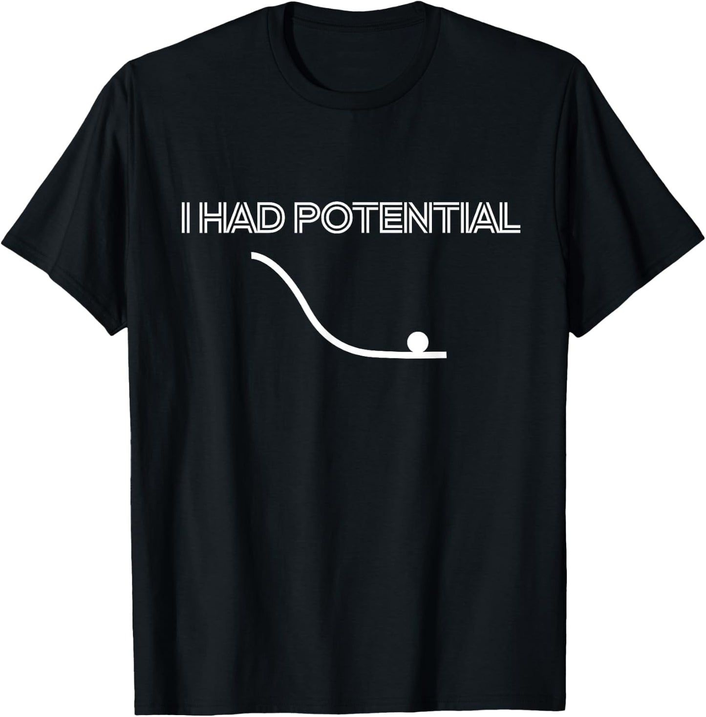 Ich hatte ein potenzielles lustiges Physikwissen T-Shirt - T-Shirt | Black