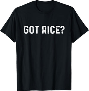 Got Rice | Awkward Funny Asian Social T-Shirt - T-Shirt | Black