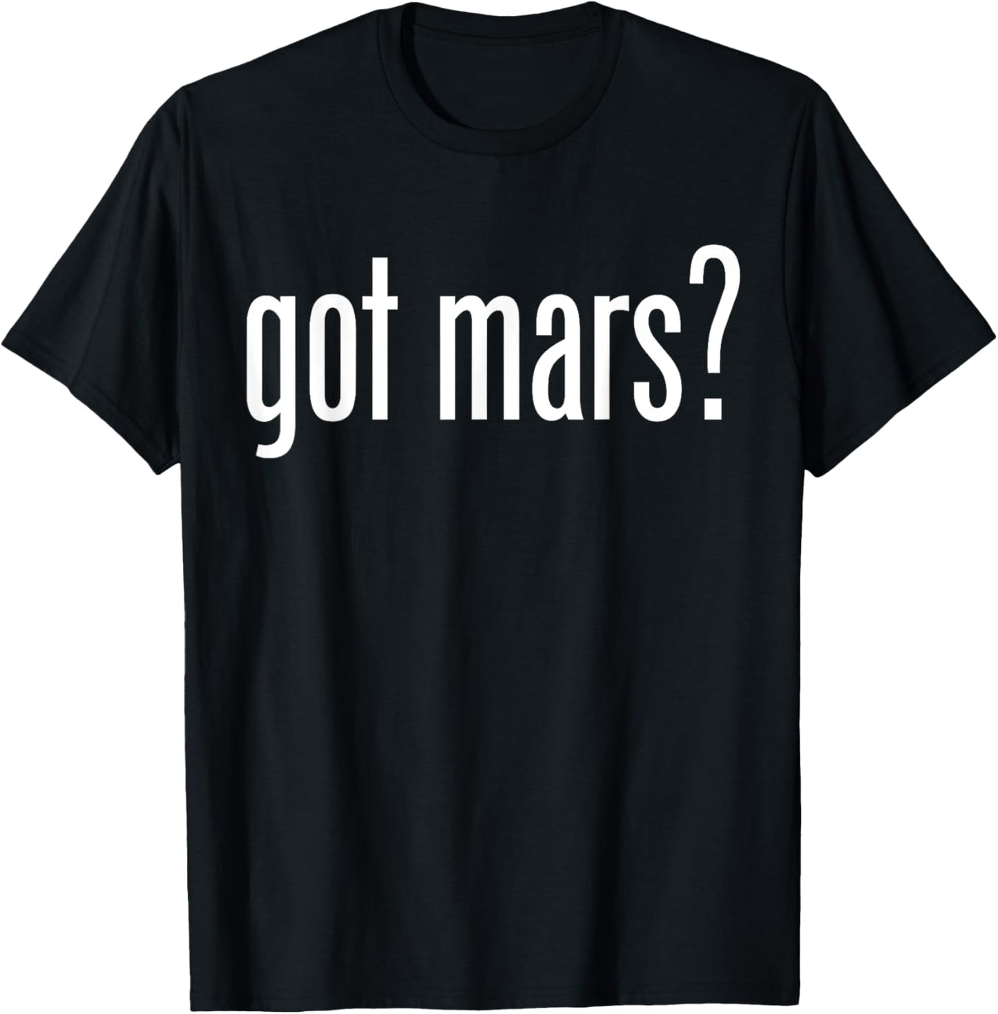 Got Mars T-Shirt - T-Shirt | Black