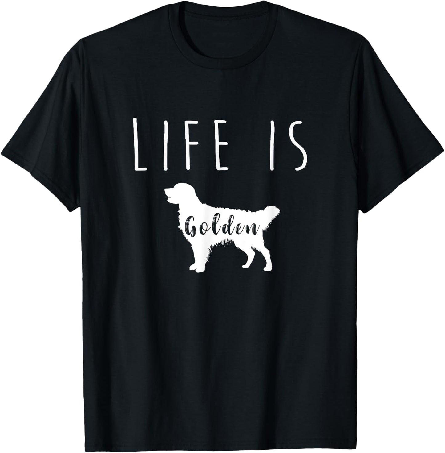 Golden Retriever Dog Life is Golden T Shirt Men Women Girls Kids T-Shirt - T-Shirt | Black